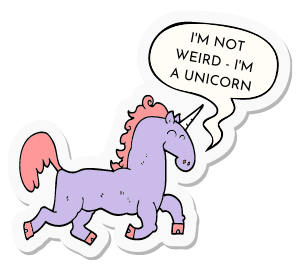I'm Not Weird - I'm a Unicorn